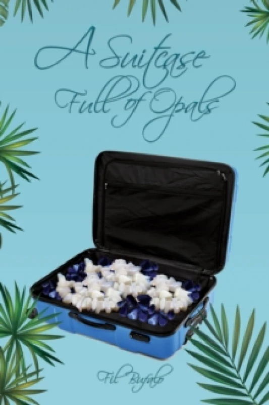 Image of A Suitcase Full of Opals Paperback / softback