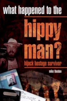 Image of What Happened to the Hippy Man by Mike Thexton Hardback