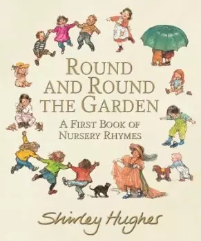 Image of Round and Round the Garden: A First Book of Nursery by Shirley Hughes
