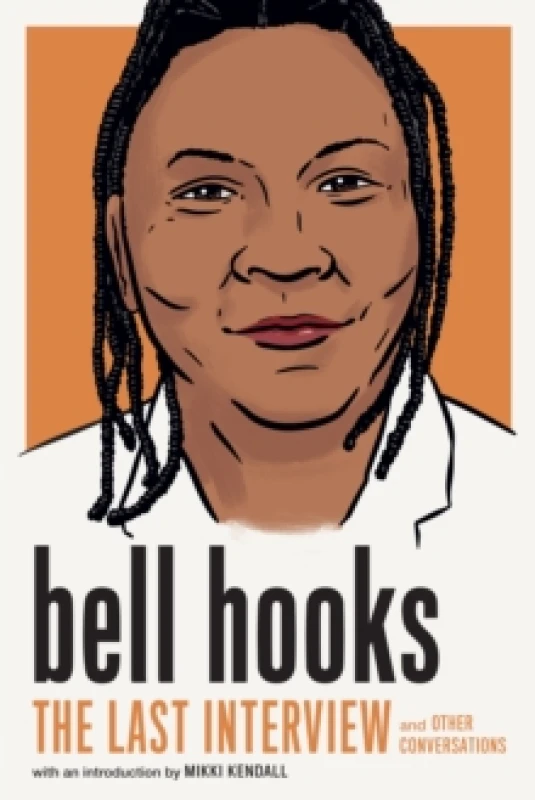 Image of Bell Hooks: The Last Interview : And Other Conversations Paperback / softback
