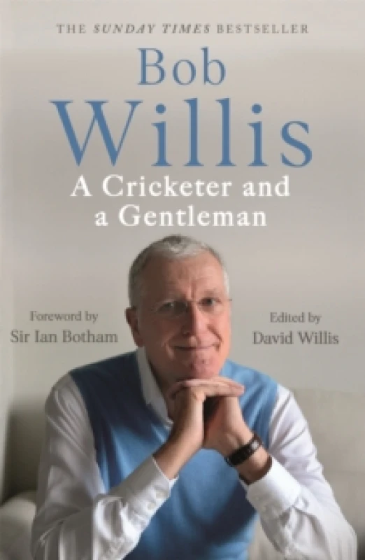 Image of Bob Willis: A Cricketer and a Gentleman : The Sunday Times Bestseller Paperback / softback