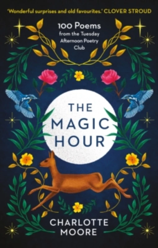 Image of The Magic Hour : 100 Poems from the Tuesday Afternoon Poetry Club Paperback / softback
