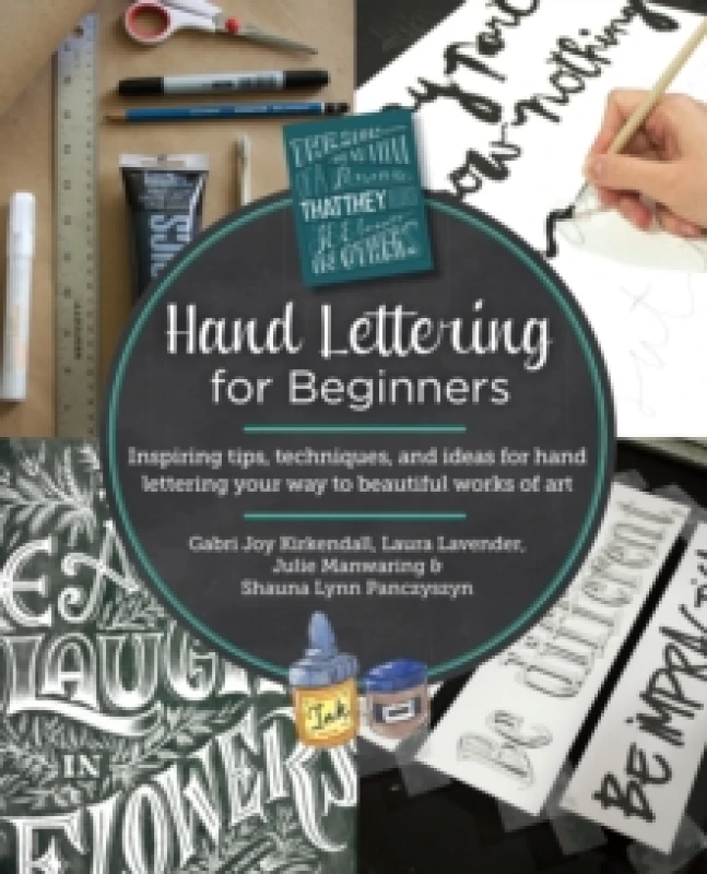 Image of Hand Lettering for Beginners. Paperback. By Gabri Joy Kirkendall, Laura Lavender, Julie Manwaring, Shauna Lynn Panczyszyn Books