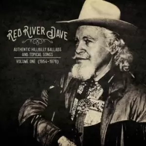 Image of Authentic Hillbilly Ballads and Topical Songs 1954-1976 - Volume 1 by Red River Dave Vinyl Album
