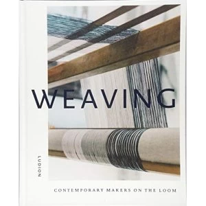 Image of Weaving: Contemporary Makers on the Loom Hardback 2018