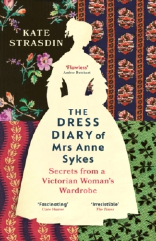Image of The Dress Diary of Mrs Anne Sykes : Secrets from a Victorian Womans Wardrobe Paperback / softback
