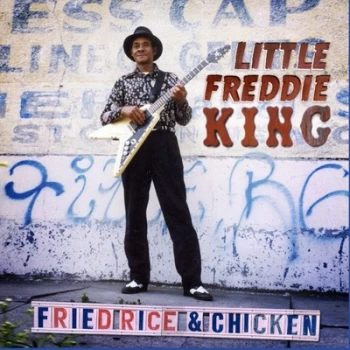 Image of Fried Rice & Chicken by Little Freddie King CD Album
