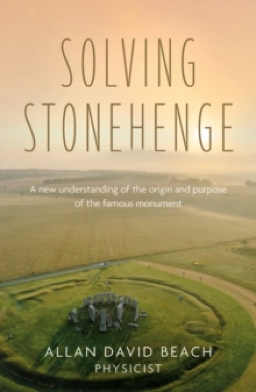 Image of Solving Stonehenge : A new understanding of the origin and purpose of the famous monument Paperback / softback