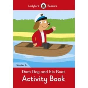Image of Dom Dog and His Boat Activity Book- Ladybird Readers Starter Level A