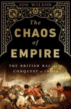 Image of The Chaos of Empire by Jon Wilson Hardback