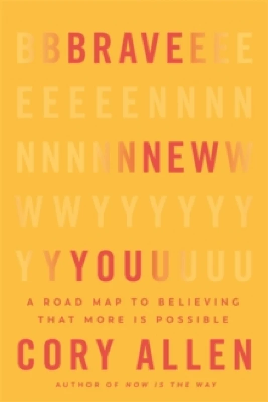 Image of Brave New You : A Road Map to Believing That More Is Possible Paperback / softback