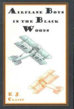 Image of Airplane Boys in the Black Woods by E J Craine Paperback