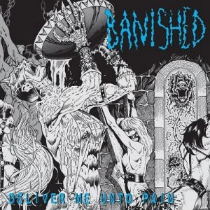 Image of Deliver Me Unto Pain by Banished Vinyl Album