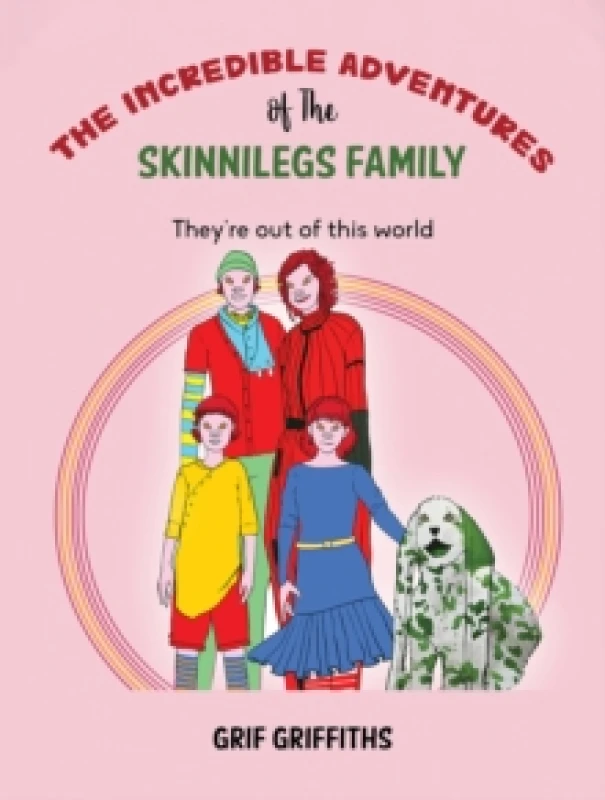 Image of The Incredible Adventures of The Skinnilegs Family. Paperback. By Grif Griffiths Books