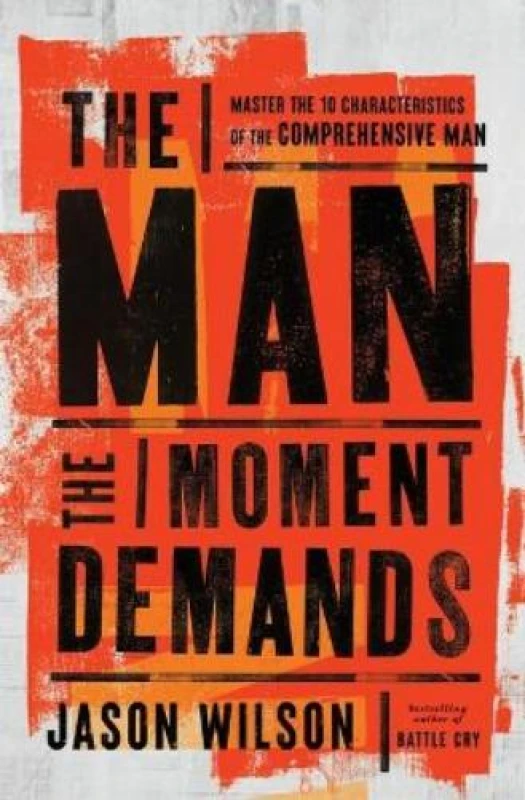 Image of The Man the Moment Demands : Master the 10 Characteristics of the Comprehensive Man Paperback / softback