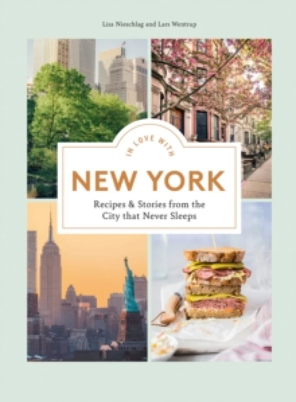 Image of In Love with New York : Recipes and Stories from the City That Never Sleeps Hardback