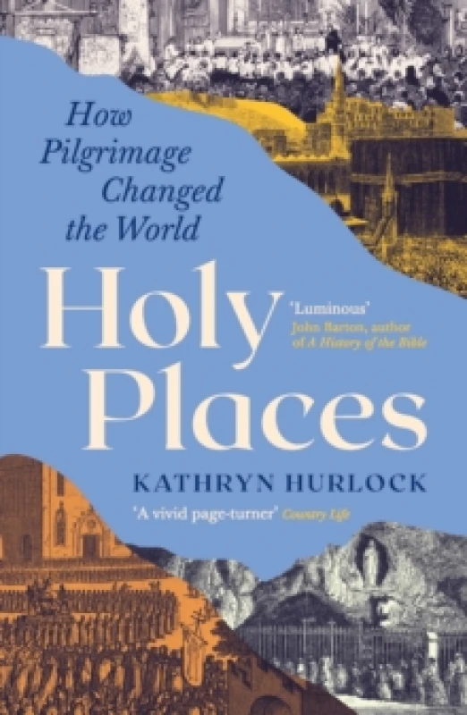 Image of Holy Places : How Pilgrimage Changed the World Paperback / softback