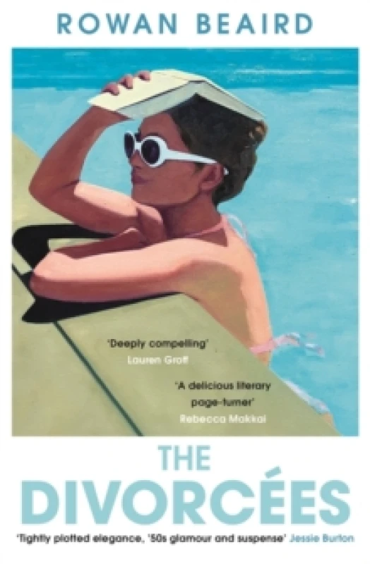 Image of The Divorcees : The sun-soaked atmospheric summer page-turner everyone is talking about Hardback