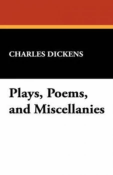 Image of Plays Poems and Miscellanies by Charles Dickens Paperback