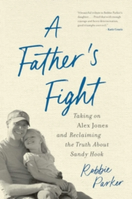 Image of A Father's Fight : Taking on Alex Jones and Reclaiming the Truth About Sandy Hook Paperback / softback
