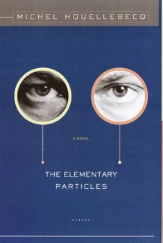 Image of The Elementary Particles by Michel Houellebecq and Frank Wynne Book