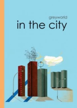 Image of In the City by Greyworld Hardback