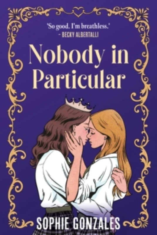 Image of Nobody in Particular : A scandalous sapphic royal romance from the bestselling co-author of If This Gets Out Paperback / softback