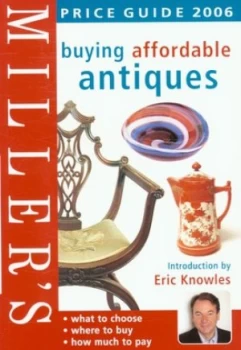 Image of Millers Buying Affordable Antiques Price Guide 2006 by Eric Knowles Paperback