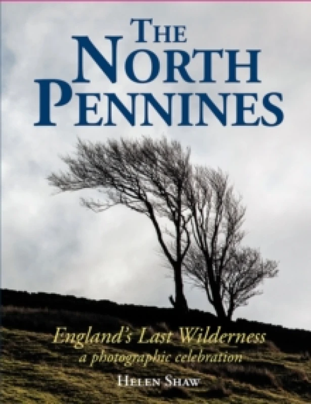 Image of The North Pennines : England's Last Wilderness a photographic celebration Hardback