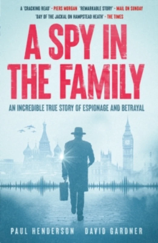 Image of A Spy in the Family : An Incredible True Story of Espionage and Betrayal Paperback / softback
