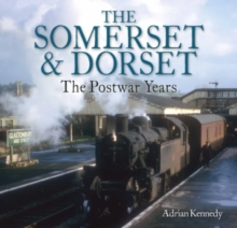 Image of The Somerset & Dorset : The Postwar Years Paperback / softback