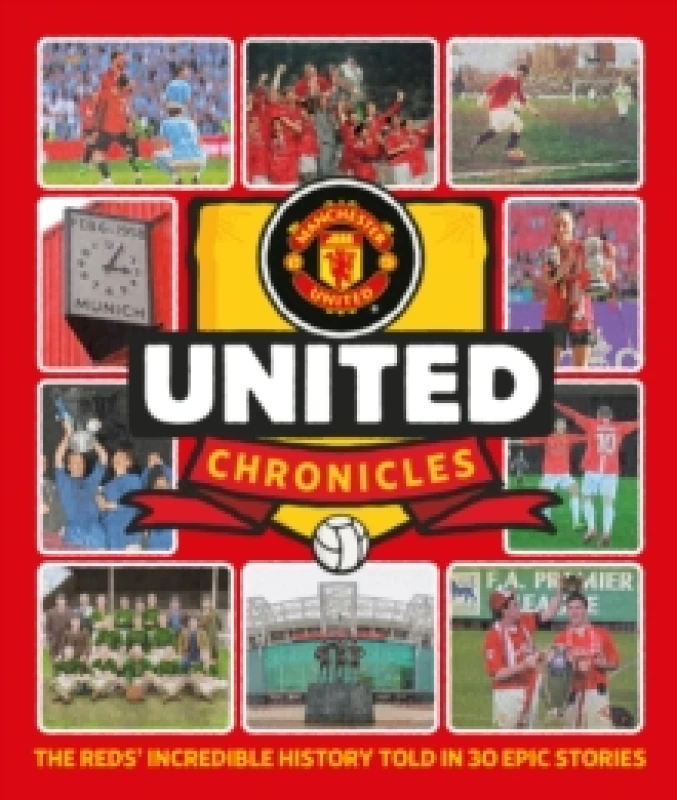 Image of United Chronicles : The Reds' illustrious history retold in 30 epic stories Paperback / softback