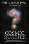 Image of cosmic queries startalks guide to who we are how we got here and where were
