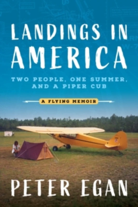 Image of Landings in America : Two People, One Summer, and a Piper Cub Hardback