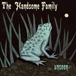 Image of The Handsome Family - Unseen Vinyl
