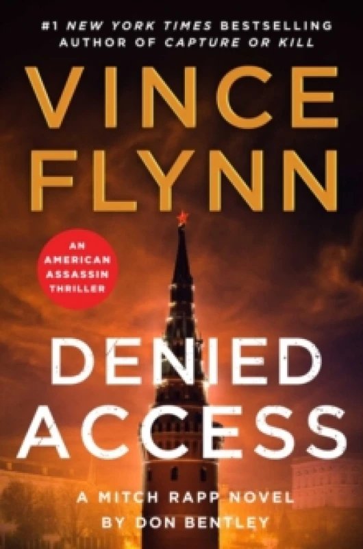 Image of Denied Access : The New York Times bestselling Mitch Rapp series is back - don't miss this high-octane follow-up to the riveting AMERICAN ASSASSIN Vol