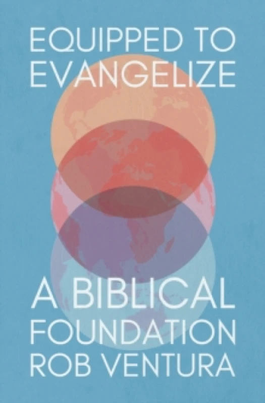Image of Equipped to Evangelize : A Biblical Foundation Paperback / softback