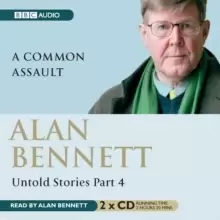 Image of Alan Bennett, Untold Stories : A Common Assault Pt. 4