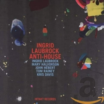 Image of Ingrid Laubrock - Anti-house CD