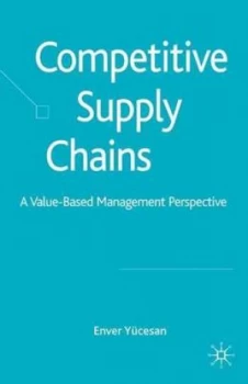 Image of Competitive Supply Chains by E. Ycesan Hardback
