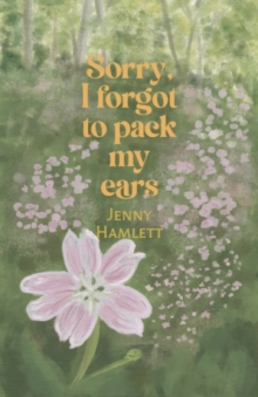 Image of Sorry, I forgot to pack my ears Paperback / softback