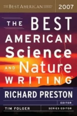 Image of The Best American Science and Nature Writing 2007 by Richard Preston