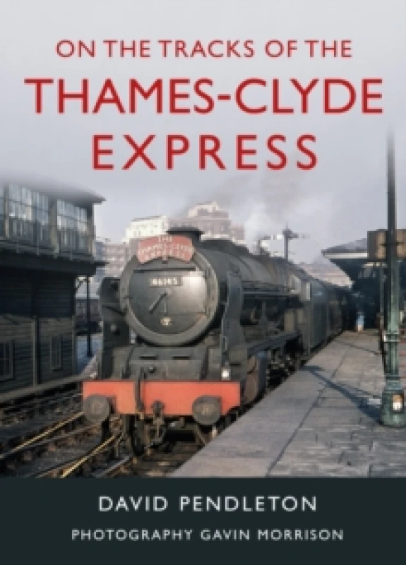 Image of On The Tracks Of The Thames-Clyde Express Hardback