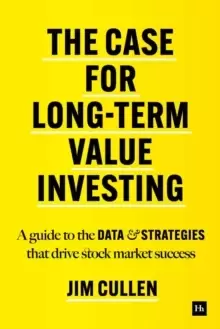 Image of The Case for Long-Term Investing : A guide to the data and strategies that drive stock market success