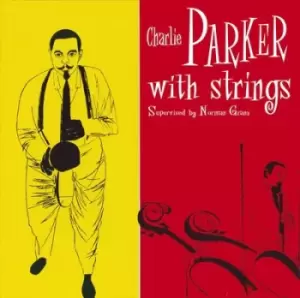 Image of Charlie Parker With Strings by Charlie Parker CD Album