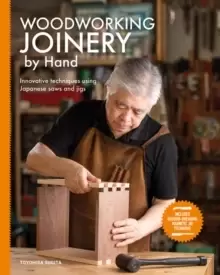 Image of Woodworking Joinery by Hand : Innovative Techniques Using Japanese Saws and Jigs