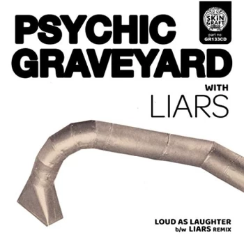 Image of Psychic Graveyard - Loud As Laughter/LIARS Remix CD