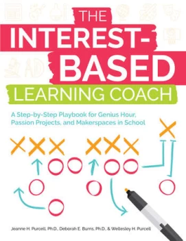 Image of The Interest-Based Learning CoachA Step-by-Step Playbook for Genius Hour Passion Projects and Makerspaces in School