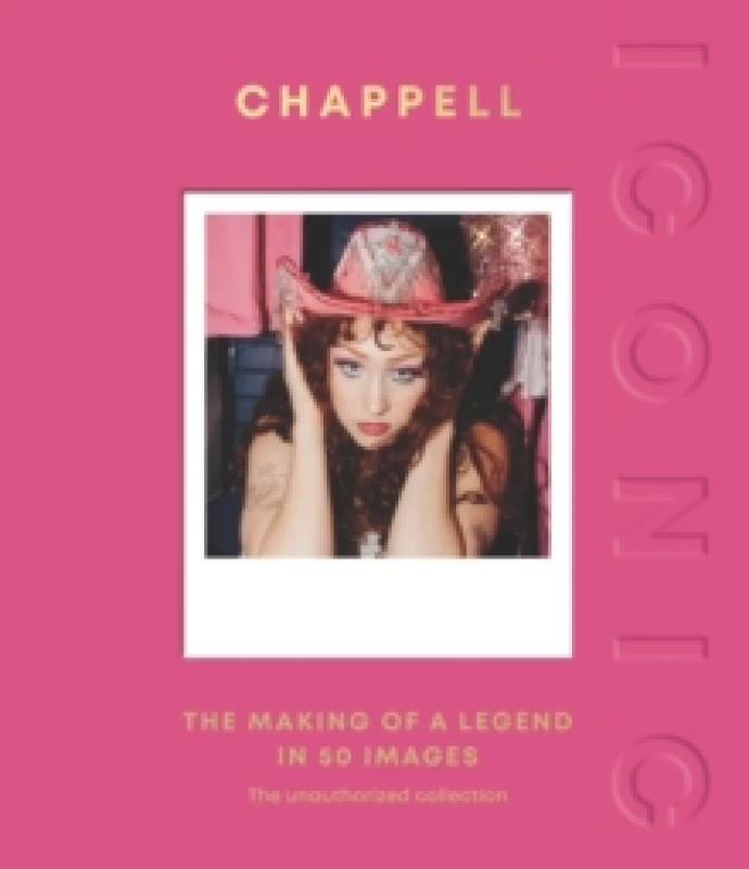 Image of ICONIC: Chappell : The Making of a Legend in 50 Images Hardback