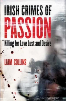 Image of Irish Crimes of Passion by Liam Collins Paperback